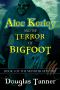 [Alec Kerley and the Monster Hunters 01] • Alec Kerley and the Terror of Bigfoot